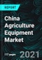China Agriculture Equipment Market & Volume Forecast by Segments (Tractor, Towing, Threshing, Trans-Planter) Machinery, Companies - Product Thumbnail Image