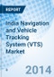 India Navigation and Vehicle Tracking System (VTS) Market Tracker, CY Q4’2013 - Product Image
