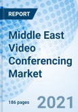 Middle East Video Conferencing Market (2021-27): Market Forecast by Types (Hardware, Software, Services), by Hardware Types, by Software Types, by Services Types, by Sectors, by Countries and Competitive Landscape- Product Image