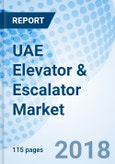 UAE Elevator & Escalator Market (2018-2024): Market Forecast By Segments (Elevators and Escalators), Services (New Installation, Modernization and Maintenance), Verticals (Residential, Commercial and Industrial), Regions and Competitive Landscape- Product Image