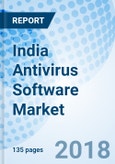India Antivirus Software Market (2018-2024): Market Forecast By End Users, By Application, By Product Types, By Sales Channels, By Regions, By Tier-I Cities, By Tier-II Cities and Competitive Landscape- Product Image