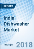 India Dishwasher Market (2018-2024): Market Forecast By Type (Free-Standing and Built-in), By Applications (Residential and Commercial), By Distribution Channels (Multi Branded Stores, Exclusive Stores and Others), By Regions & Competitive Landscape- Product Image