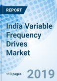 India Variable Frequency Drives Market (2019-2025): Market Forecast By Types, By Voltage, By OEM, By End Users, By Regions, and Competitive Landscape- Product Image