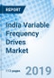 India Variable Frequency Drives Market (2019-2025): Market Forecast By Types, By Voltage, By OEM, By End Users, By Regions, and Competitive Landscape - Product Thumbnail Image