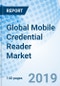 Global Mobile Credential Reader Market (2019-2025): Market Forecast By Communication Type (Near Field Communication, Bluetooth Low Energy and Both), By Verticals (Education, Commercial, Government and Others), By Geography and Competitive Landscape - Product Image