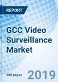 GCC Video Surveillance Market (2019-2025): Market Forecast By Types (Analog Surveillance System (Analog Cameras and DVR), IP Surveillance Systems and Surveillance Software, By Verticals, By Countries and Competitive Landscape- Product Image