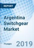 Argentina Switchgear Market (2019-2025): Market Report By Voltage, By Types, By Applications, And Competitive Landscape- Product Image