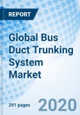 Global Bus Duct Trunking System Market (2020-2025): Market Forecast By Insulation (Air & Sandwich), By Power Range, By Conductor (Copper & Aluminium), By Applications, By Regions (Americas, Asia Pacific, Europe & Middle East & Africa) & Competitive Landscape- Product Image