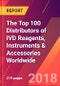 The Top 100 Distributors of IVD Reagents, Instruments & Accessories Worldwide - Product Thumbnail Image