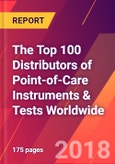 The Top 100 Distributors of Point-of-Care Instruments & Tests Worldwide- Product Image