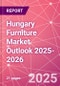 Hungary Furniture Market Outlook 2025-2026 - Product Thumbnail Image