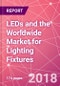LEDs and the Worldwide Market for Lighting Fixtures - Product Thumbnail Image