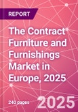 The Contract Furniture and Furnishings Market in Europe, 2025- Product Image