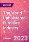 The World Upholstered Furniture Industry - Product Image