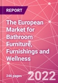 The European Market for Bathroom Furniture, Furnishings and Wellness- Product Image