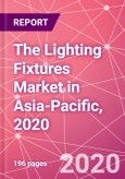 The Lighting Fixtures Market in Asia-Pacific, 2020- Product Image