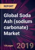 Global Soda Ash (sodium carbonate) Market 2020-2024- Product Image