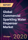 Global Commercial Sparkling Water Dispenser Market 2020-2024- Product Image