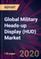 Global Military Heads-up Display (HUD) Market 2020-2024 - Product Thumbnail Image