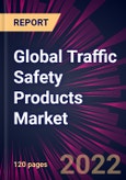 Global Traffic Safety Products Market 2020-2024- Product Image
