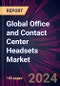 Global Office and Contact Center Headsets Market 2024-2028 - Product Thumbnail Image