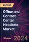 Office and Contact Center Headsets Market 2024-2028 - Product Thumbnail Image