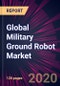 Global Military Ground Robot Market 2020-2024 - Product Thumbnail Image