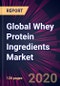 Global Whey Protein Ingredients Market 2020-2024 - Product Thumbnail Image