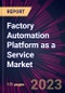 Factory Automation Platform as a Service Market 2024-2028 - Product Thumbnail Image