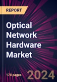 Optical Network Hardware Market 2024-2028- Product Image