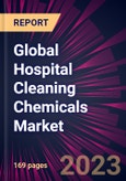 Global Hospital Cleaning Chemicals Market 2023-2027- Product Image