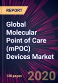 Global Molecular Point of Care (mPOC) Devices Market 2020-2024- Product Image