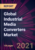 Global Industrial Media Converters Market 2021-2025- Product Image