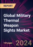 Global Military Thermal Weapon Sights Market 2024-2028- Product Image