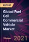 Global Fuel Cell Commercial Vehicle Market 2021-2025 - Product Image