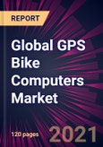 Global GPS Bike Computers Market 2021-2025- Product Image
