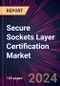 Secure Sockets Layer Certification Market 2024-2028 - Product Image