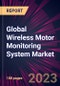Global Wireless Motor Monitoring System Market 2020-2024 - Product Thumbnail Image