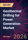 Geothermal Drilling for Power Generation Market 2026-2030- Product Image