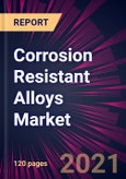 Corrosion Resistant Alloys Market 2021-2025- Product Image
