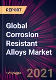 Global Corrosion Resistant Alloys Market 2021-2025- Product Image