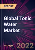 Global Tonic Water Market 2022-2026- Product Image