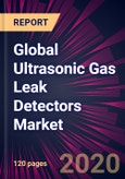 Global Ultrasonic Gas Leak Detectors Market 2020-2024- Product Image