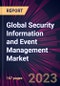 Global Security Information and Event Management Market 2023-2027 - Product Image