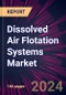 Dissolved Air Flotation Systems Market 2024-2028 - Product Image