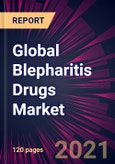Global Blepharitis Drugs Market 2021-2025- Product Image
