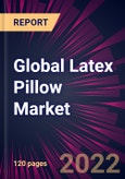 Global Latex Pillow Market 2022-2026- Product Image