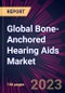 Global Bone-Anchored Hearing Aids Market 2023-2027 - Product Image