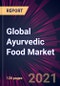 Global Ayurvedic Food Market 2021-2025 - Product Image