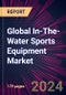 Global In-the-Water Sports Equipment Market 2023-2027 - Product Image